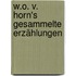 W.O. V. Horn's Gesammelte Erzählungen