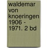 Waldemar von Knoeringen 1906 - 1971. 2 Bd door Onbekend