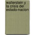 Wallerstein y La Crisis del Estado-Nacion