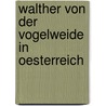 Walther Von Der Vogelweide in Oesterreich door Joseph Eduard Wackernell