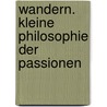 Wandern. Kleine Philosophie der Passionen by Frank Gerbert