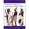 Warrior Peoples Of East Africa, 1840-1900 door Chris J. Peers