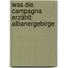 Was Die Campagna Erzählt: Albanergebirge door Albert Zacher