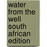 Water From The Well South African Edition by Ockards Najmiyyah