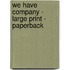 We Have Company - Large Print - Paperback