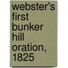 Webster's First Bunker Hill Oration, 1825 door Andrew Jackson George Daniel Webster