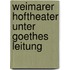 Weimarer Hoftheater Unter Goethes Leitung