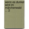 Wenn es dunkel wird im Märchenwald ... 2 by Nina Jansen