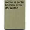 Werke In Sechs Bänden: Kritik Der Reinen door Wilhelm Weischedel