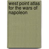 West Point Atlas for the Wars of Napoleon door Thomas E. Greiss
