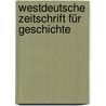 Westdeutsche Zeitschrift Für Geschichte door Onbekend