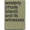 Westerly (Rhode Island) and Its Witnesses door Frederic Denison