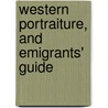 Western Portraiture, And Emigrants' Guide door Daniel S. Curtiss