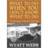 What to Do When You Don't Know What to Do