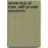 Whole Duty Of Man. With Private Devotions