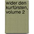 Wider Den Kurfürsten, Volume 2