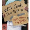 Will Cook for Sex Again, Again, and Again door Rocky Fino