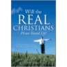 Will the Real Christians Please Stand Up! door Robert J. Burton