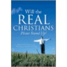 Will the Real Christians Please Stand Up! by Robert J. Burton