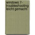 Windows 7- Troubleshooting leicht gemacht
