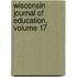 Wisconsin Journal Of Education, Volume 17