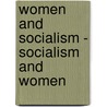 Women And Socialism - Socialism And Women door Onbekend