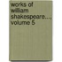 Works of William Shakespeare..., Volume 5