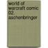 World of Warcraft Comic 02. Aschenbringer
