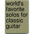 World's Favorite Solos for Classic Guitar