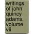 Writings Of John Quincy Adams, Volume Vii