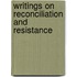 Writings on Reconciliation and Resistance