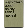 Wspólczesni Poeci Polscy: Szkice Nakresl door Piotr Chmielowski