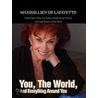 You, The World, And Everything Around You by Maximillien J. De Lafayette