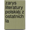 Zarys Literatury Polskiéj Z Ostatnich La door Piotr Chmielowski