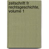 Zeitschrift Fr Rechtsgeschichte, Volume 1 door Adolfus Fridericus Rudorff