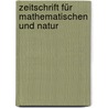 Zeitschrift Für Mathematischen Und Natur door Onbekend