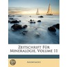 Zeitschrift Für Mineralogie, Volume 11 by Unknown