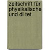 Zeitschrift Für Physikalische Und Di Tet door Onbekend