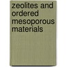 Zeolites And Ordered Mesoporous Materials door Jiri Cejka