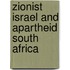 Zionist Israel And Apartheid South Africa