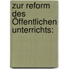 Zur Reform Des Öffentlichen Unterrichts: door August Krauss