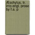 Æschylus, Tr. Into Engl. Prose By F.A. P