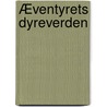 Æventyrets Dyreverden door Ingvor Bondesen