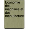 Économie Des Machines Et Des Manufacture door Charles Pierre Lefebvre De Laboulaye