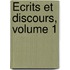 Écrits Et Discours, Volume 1
