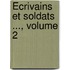 Écrivains Et Soldats ..., Volume 2