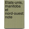 États-Unis, Manitoba Et Nord-Ouest: Note by Narcisse Eutrope Dionne