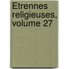 Étrennes Religieuses, Volume 27 door Onbekend
