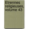 Étrennes Religieuses, Volume 43 door Onbekend
