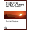 Étude Sur La Langue Du Mistere De Saint door Herman Vingqvist